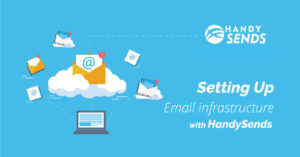 Read more about the article Setting Up Email Infrastructure with HandySends