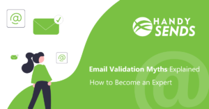 Read more about the article Email Validation Myths Explained, How to Become an Expert