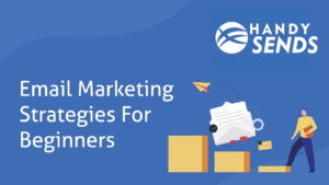 Read more about the article Email Marketing Strategies for Beginners