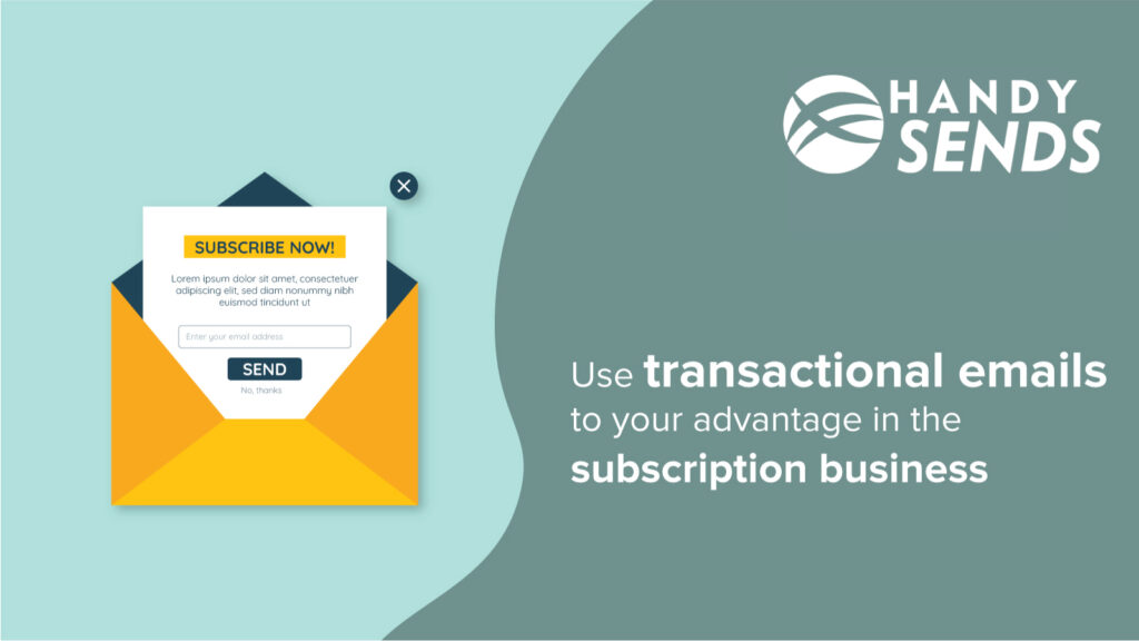 Use transactional emails to your advantage in the subscription business
