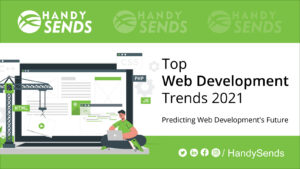 Read more about the article Top Website Development Trends 2021: Predicting Web Development’s Future